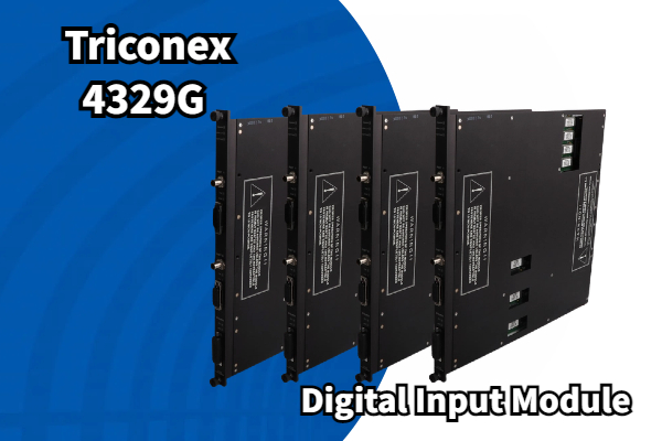 Triconex 4329G: ماژول ورودی دیجیتال با کارایی بالا برای کاربردهای صنعتی