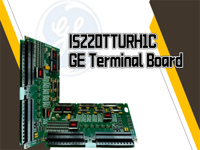 راهنمای جامع ترمینال برد IS220TTURH1C GE