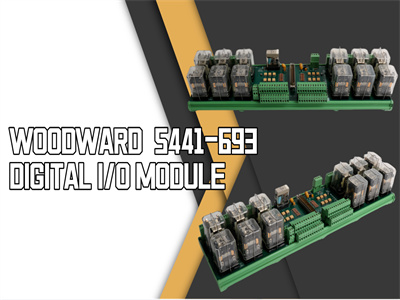 ماژول ورودی/خروجی دیجیتال WOODWARD 5441-693: یک جزء کلیدی برای سیستم‌های اتوماسیون صنعتی