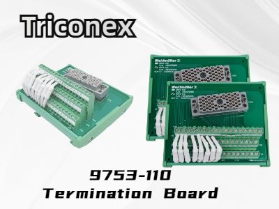 برد ترمینال Triconex 9753-110: یک راهکار قابل اعتماد برای اتوماسیون صنعتی