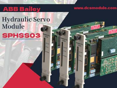 افزایش بهره‌وری صنعتی با ماژول سروو هیدرولیک ABB Bailey SPHSS03